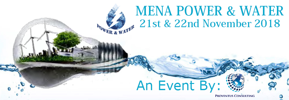 The MENA Power & Water Conference is entitled Building a Sustainable Future with Clean Water and Energy.